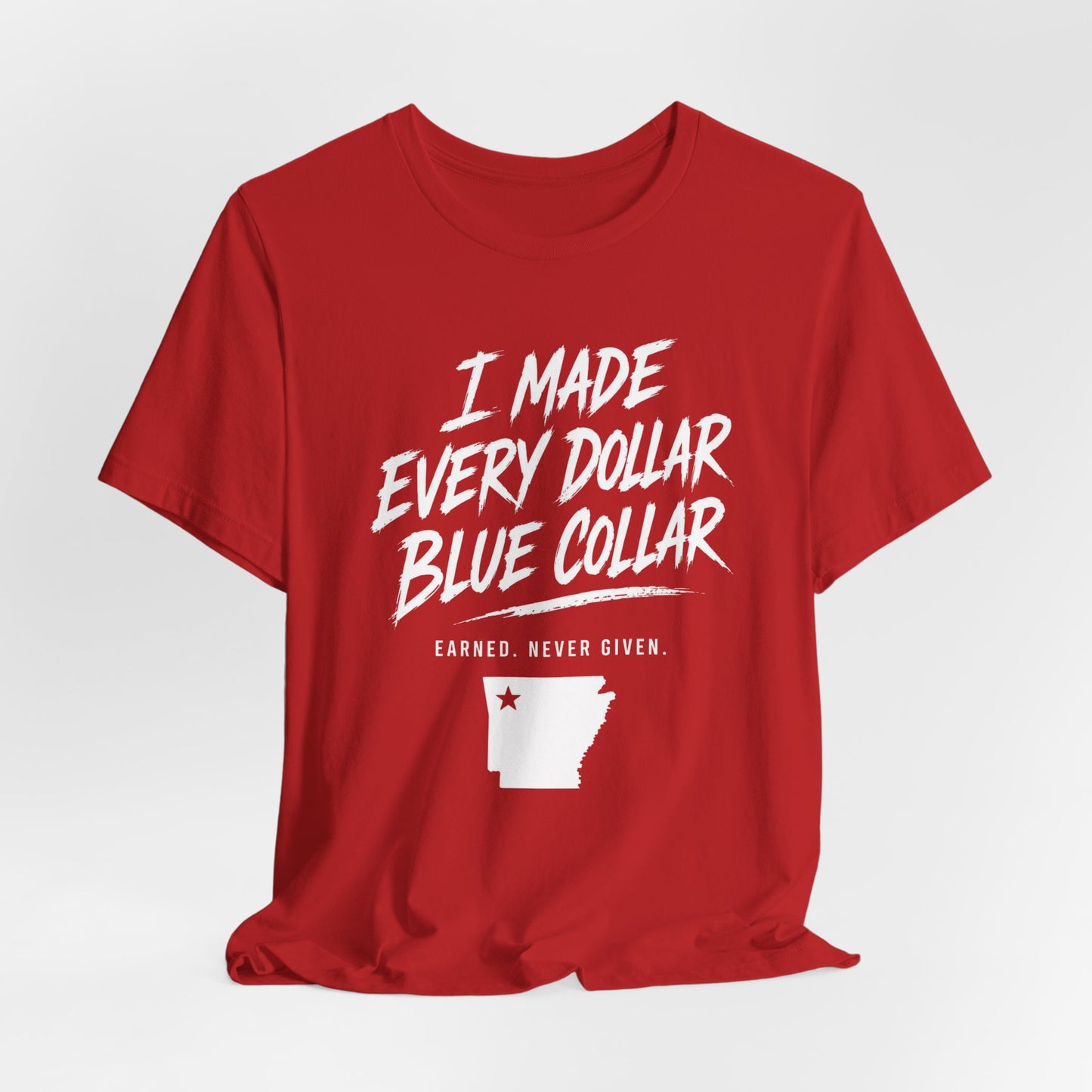I Made Every Dollar Blue Collar Tee (FRONT SIDE)| CINWA Contractor Shirt | Arkansas Tradesman T-Shirt