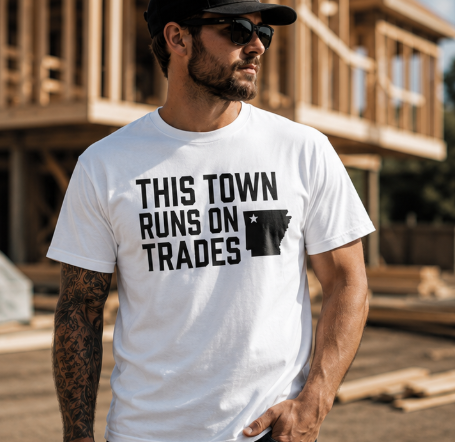 THIS TOWN RUNS ON TRADES T-Shirt | Contractors in Northwest Arkansas | Blue Collar Tradeswear