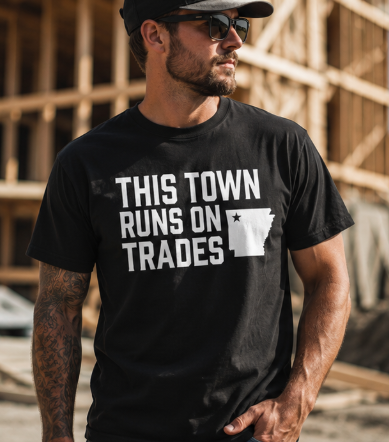 THIS TOWN RUNS ON TRADES T-Shirt | Contractors in Northwest Arkansas | Blue Collar Tradeswear