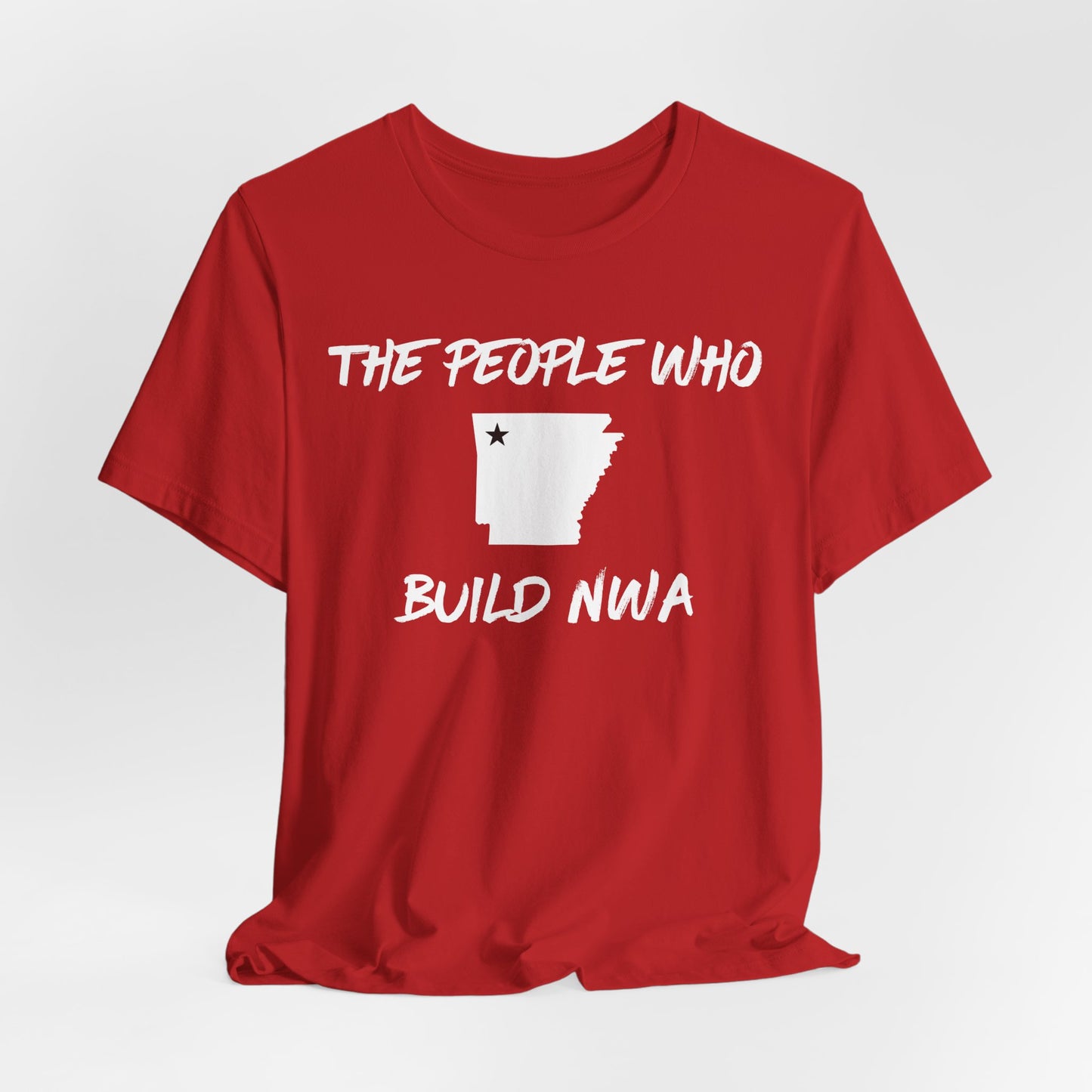 THE PEOPLE WHO BUILD NWA T-Shirt | Contractors in Northwest Arkansas | Blue Collar Tradeswear