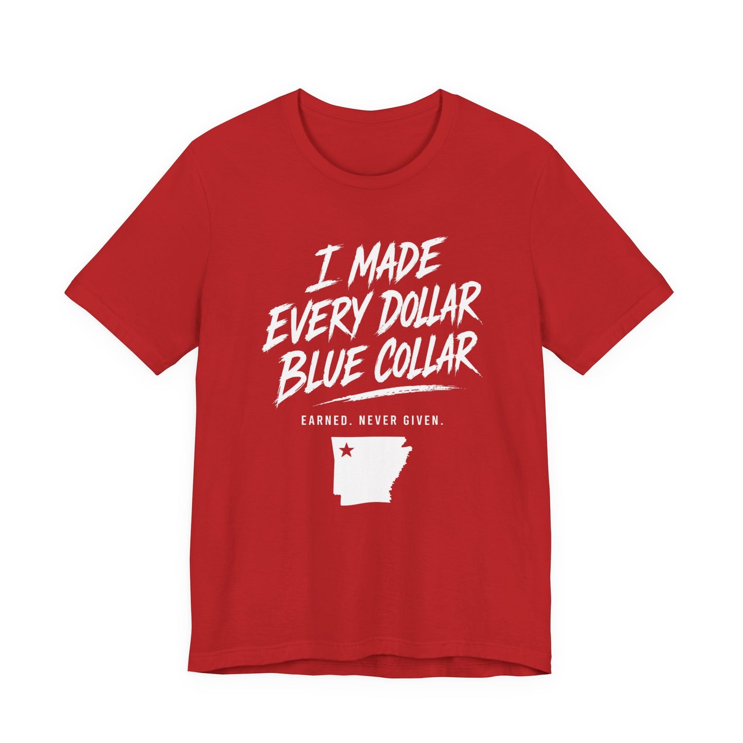 I Made Every Dollar Blue Collar Tee (FRONT SIDE)| CINWA Contractor Shirt | Arkansas Tradesman T-Shirt