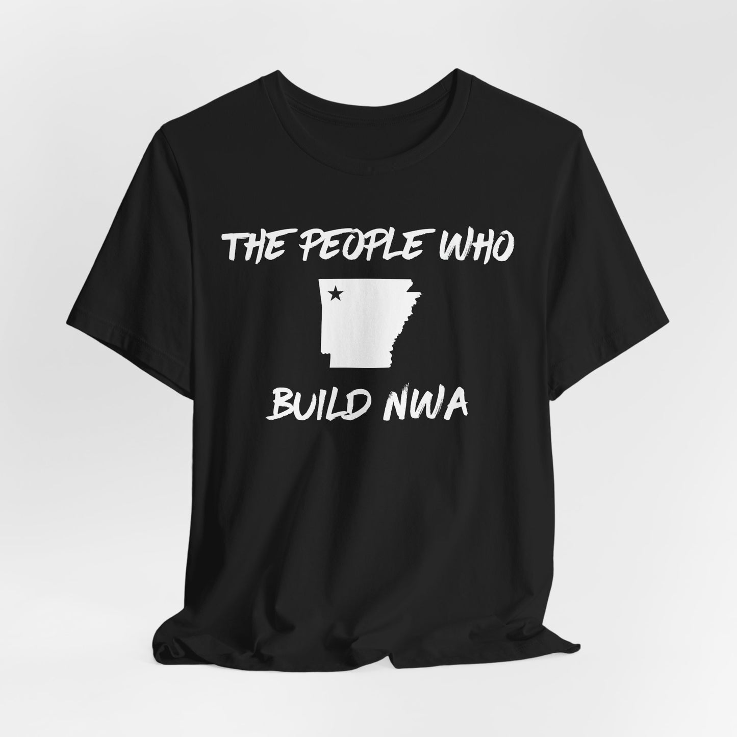 THE PEOPLE WHO BUILD NWA T-Shirt | Contractors in Northwest Arkansas | Blue Collar Tradeswear