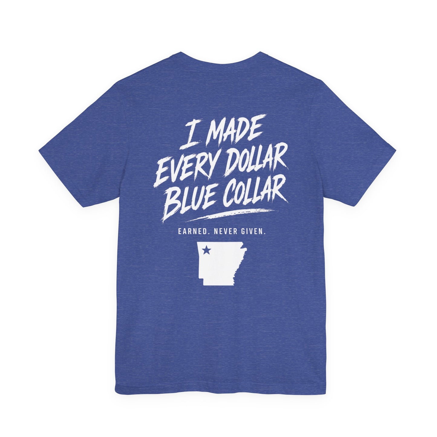I Made Every Dollar Blue Collar Tee | CINWA Contractor Shirt | Arkansas Tradesman T-Shirt | Construction Worker Gift