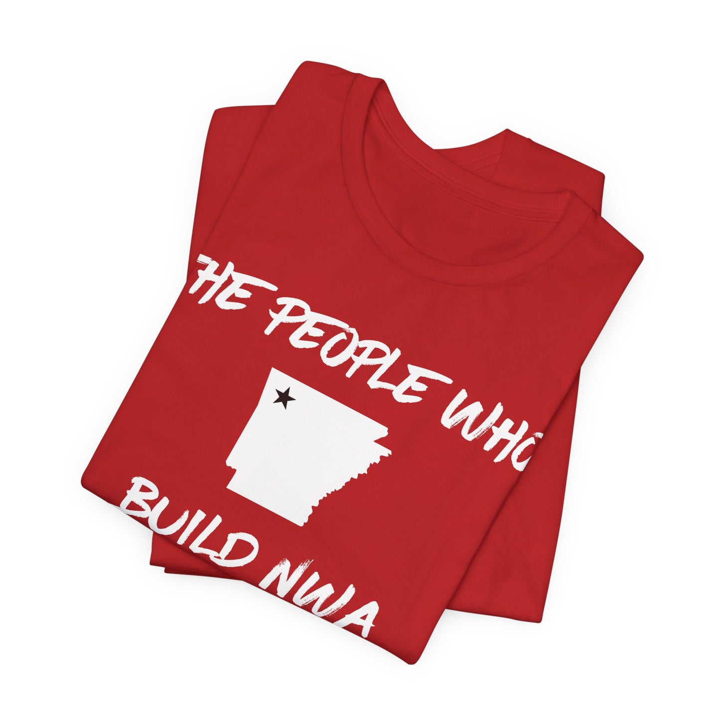 THE PEOPLE WHO BUILD NWA T-Shirt | Contractors in Northwest Arkansas | Blue Collar Tradeswear